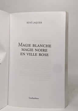 Magie Blanche Magie Noire en Ville Rose. Laquier René