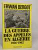 La Guerre Des Appelés En Algérie. Erwan Bergot