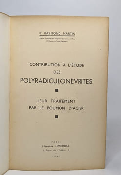 Contribution à l'étude des polyradiculonévrites - leur traitement par le poumon d'acier. Martin Raymond