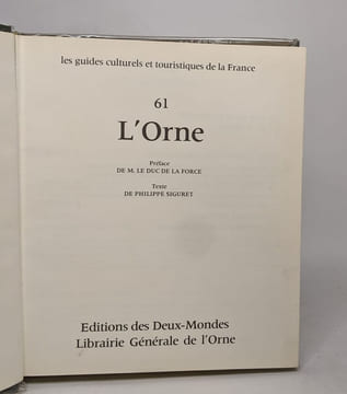 Les guides culturels et touristiques de la France - 61 l'Orne. Siguret Philippe