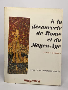 À la découverte de rome et du moyen âge. bernard Claude
