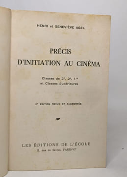 Précis d'initiation au cinéma - classes de 3è-2è-1ère et supérieures. Agel Geneviève Et Henri