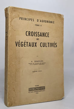 Principes d'agronomie tome II croissance des végétaux cultivés. Demolon A