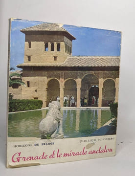 Grenade et le miracle andalou. Schonberg Jean-louis