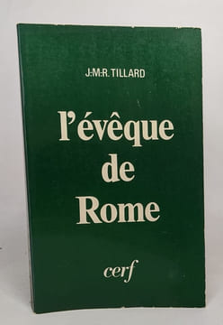 L'éveque de Rome. Tillard J.M.R