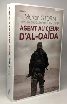 Agent au coeur d'Al-Qaïda. Storm Morten Cruickshank Paul Lister Tim Vilar Eva