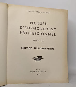 Manuel d'enseignement professionnel - tome III-A service télégraphique. Postes Et Télécommunications