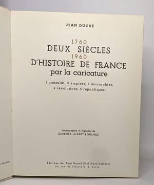 Deux siècles d'histoire de france par la caricature 1760-1960. Duché Jean
