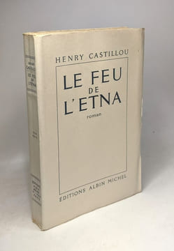 Le feu de l'Etna - exemplaire numéroté sur velin de l'édition originale (10/20). castillou henry