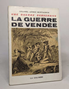 Une guerre subversive - la guerre de vendée