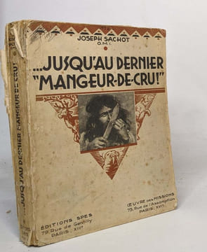Juqu'au dernier mangeur-de-cru. Sachot Joseph
