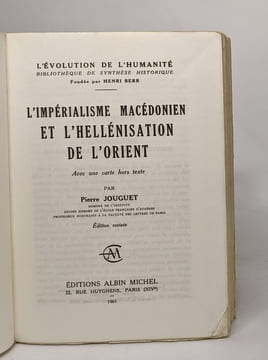 L'imperialisme macedonien et l'hellenisation de l'Orient. Jouguet Pierre