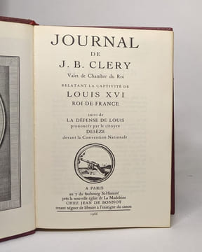 Journal de J. B. Cléry valet de chambre du roi relatant la captivité de Louis XVI Roi de France suivi de la défense de Louis prononcée par le citoyen ...