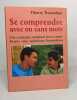 Se comprendre avec ou sans mots. Un concept original pour améliorer nos relations humaines. Tournebise Thierry