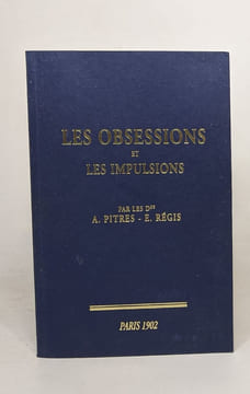 Les obsessions et les impulsions. Régis Pitres