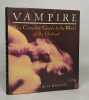 Vampire: The Complete Guide to the World of the Undead. Mascetti Manuela Dunn