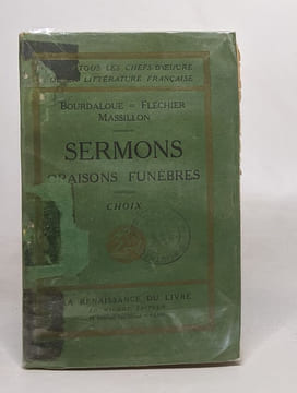 Sermons oraisons funèbres. Bourdaloue Massillon Fléchier