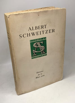 Albert Schweitzer - études et témoinages. Albert SCHWEITZER