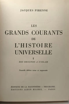 Les grands courants de l'Histoire universelle 1: Des Origines à l'islam - nouvelle édition revue et augmentée. Pirenne Jacques