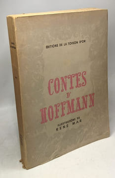 Contes d'Hoffmann - La fille couleuvre + Le célèbre Ministre Klein-Zach + Mon Ami Pérégrinus --- illustrations de René Mar. Hoffmann Mar Christian ...