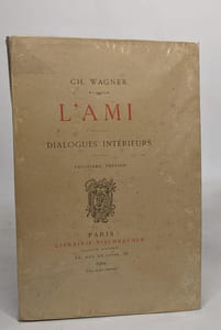 L'ami - dialogues intérieurs - troisième édition