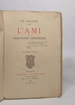 L'ami - dialogues intérieurs - troisième édition. Wagner Ch