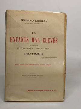 Les enfants mal élevés - étude psychologique anecdotique et pratique. Nicolay Fernand
