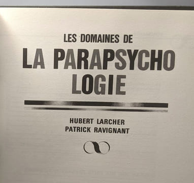 Les domaines de la parapsychologie / bibliothèque de l'irrationnel et des grands mystères. larcher ravignant