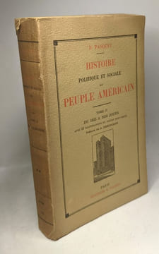 Histoire politique et sociale du peuple américain - TOME I: des origines à 1825 (1924) + TOME II de 1825 à nos jours (1931). pasquet