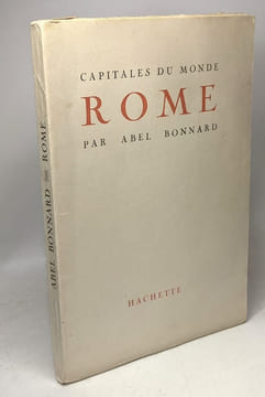 Capitales du monde ROME. Abel Bonnard
