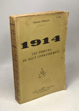 1914 les erreurs du haut commandement. Percin Général