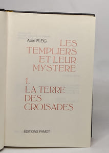 Les templiers et leur mystère - 1. la terre des croisades