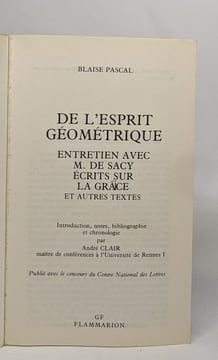 De l'esprit géométrique. Entretien avec M. de Sacy Ecrits: Écrits sur la Grâce et autres textes. Pascal Blaise