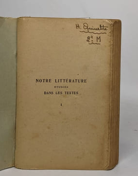 Notre littérature étudiée dans les textes: I des origines à la fin du XVIIe siècle / II Le XVIIIe et le XIXe siècle. Braunschvig Marcel