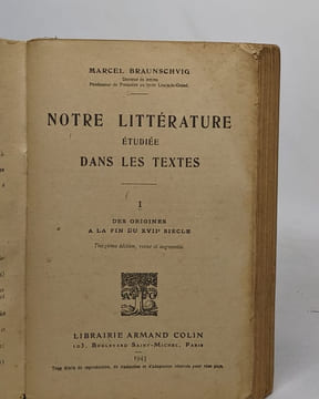 Notre littérature étudiée dans les textes: I des origines à la fin du XVIIe siècle / II Le XVIIIe et le XIXe siècle. Braunschvig Marcel