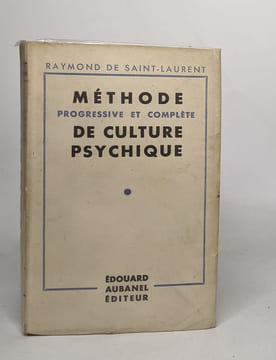 Méthode progressive et complète de culture psychique. De Saint-laurent Raymond