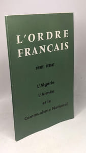 L'ORDRE FRANCAIS L' Algérie L'armée et le Communisme Nationa