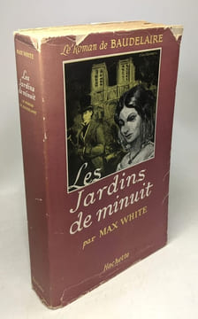 Les jardins de minuit. Le roman de Baudelaire. Max White