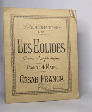 Collection litolff. n° 1597: les eolides poème symphonique transcrit pour piano à 4 mains. Franck César