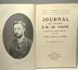 Journal du Vicomte E.-M. de Vogüé Paris-Saint-Pétersbourg 1877-1883. Publié par Félix de Vogüé. Avec quatre portraits hors texte. Vicomte E.-M. de ...