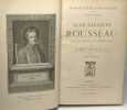 Jean-Jacques Rousseau TOME PREMIER ET SECOND / Bibliotèque française - 2 volumes compilés en un volume. Albert Bazaillas