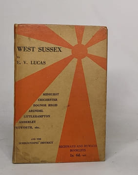 West sussex highways & byways. Lucas E. V