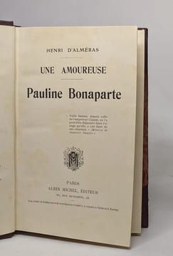 Une amoureuse - Pauline Bonaparte. D'alméras Henri