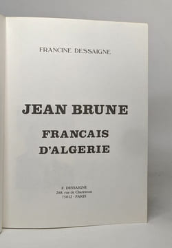 Jean Brune Français d'Algérie. Francine Dessaigne Jean Brune