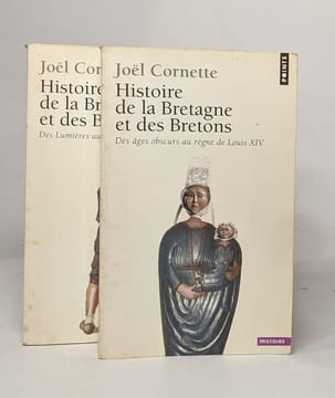 Histoire de la Bretagne et des Bretons: Tome 1 Des âges obscurs au règne de Louis XIV. Cornette Joël