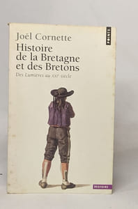 Histoire de la Bretagne et des Bretons: Tome 1 Des âges obscurs au règne de Louis XIV