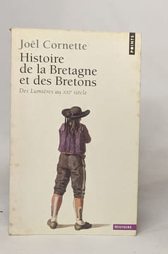 Histoire de la Bretagne et des Bretons: Tome 1 Des âges obscurs au règne de Louis XIV. Cornette Joël