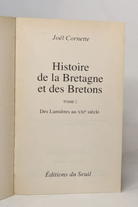 Histoire de la Bretagne et des Bretons: Tome 1 Des âges obscurs au règne de Louis XIV