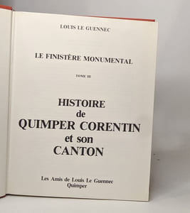 Le finistère monumental tome III: Histoire de quimper corentin et son canton
