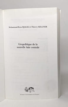 Géopolitique de la nouvelle Asie centrale. Mohammad-Reza Djalili Thierry Kellner